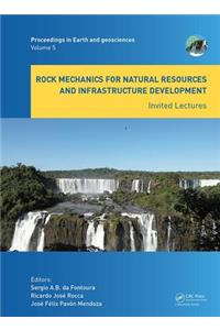 Rock Mechanics for Natural Resources and Infrastructure Development - Invited Lectures