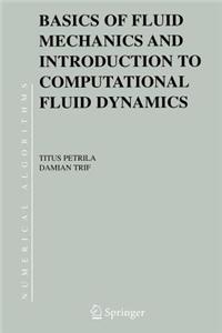Basics of Fluid Mechanics and Introduction to Computational Fluid Dynamics