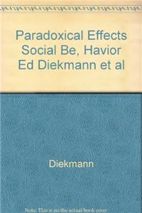 PARADOXICAL EFFECTS SOCIAL BE, HAVIOR ED DIEKMANN ET AL