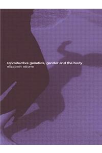 Reproductive Genetics, Gender and the Body