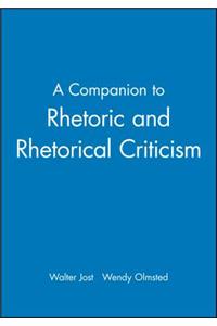 Companion to Rhetoric and Rhetorical Criticism