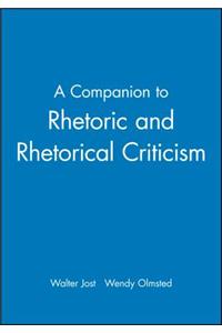 Companion to Rhetoric and Rhetorical Criticism