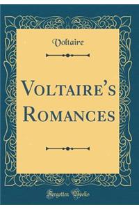 Voltaire's Romances (Classic Reprint)