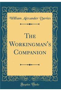 The Workingman's Companion (Classic Reprint)