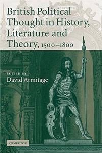 British Political Thought in History, Literature and Theory, 1500-1800