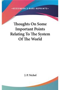 Thoughts On Some Important Points Relating To The System Of The World