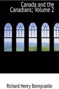 Canada and the Canadians; Volume 2