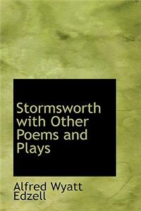 Stormsworth with Other Poems and Plays