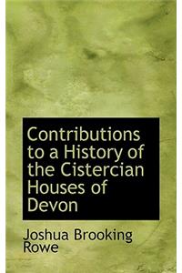 Contributions to a History of the Cistercian Houses of Devon