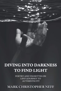Diving Into Darkness to Find Light