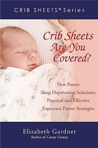 Crib Sheets; Are You Covered?