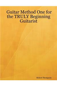 Guitar Method One for the TRULY Beginning Guitarist