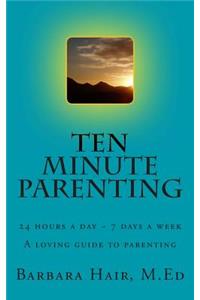 Ten Minute Parenting
