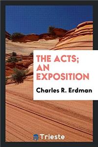 THE ACTS; AN EXPOSITION