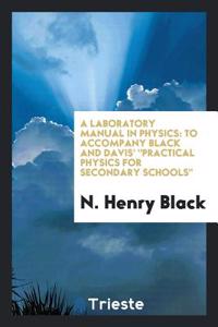 A Laboratory Manual in Physics: To Accompany Black and Davis' 