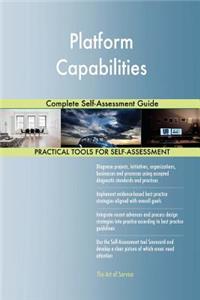 Platform Capabilities Complete Self-Assessment Guide