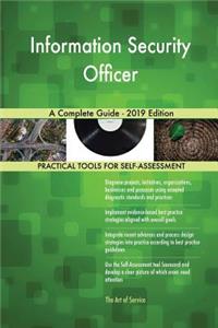 Information Security Officer A Complete Guide - 2019 Edition