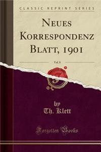 Neues Korrespondenz Blatt, 1901, Vol. 8 (Classic Reprint)