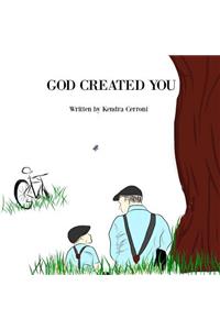 God Created You