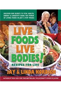 Live Foods, Live Bodies!