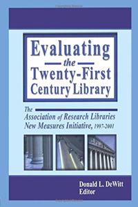 Evaluating the Twenty-First Century Library