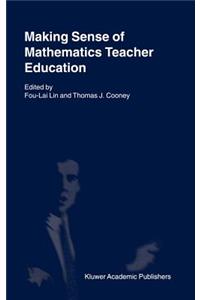 Making Sense of Mathematics Teacher Education