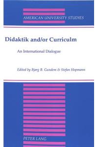 Didaktik and/or Curriculum