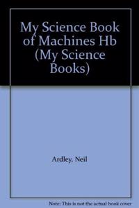 My Science Book of Machines: No. 11 (My Science Book S.)