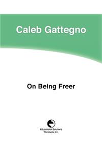 On Being Freer