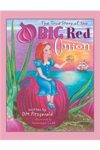 True Story of the Big Red Onion