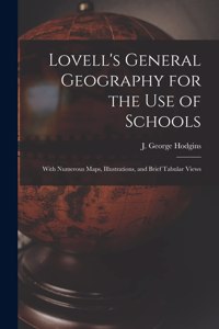 Lovell's General Geography for the Use of Schools [microform]
