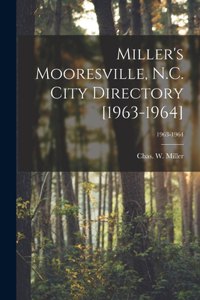 Miller's Mooresville, N.C. City Directory [1963-1964]; 1963-1964