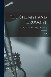 The Chemist and Druggist [electronic Resource]; Vol. 83, no. 7 = no. 1751 (16 Aug. 1913)