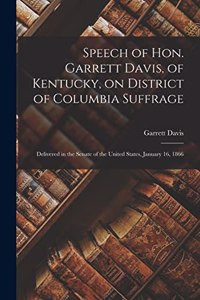 Speech of Hon. Garrett Davis, of Kentucky, on District of Columbia Suffrage
