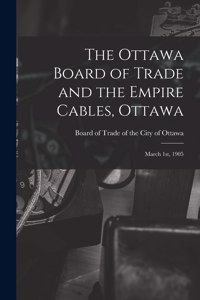 Ottawa Board of Trade and the Empire Cables, Ottawa [microform]