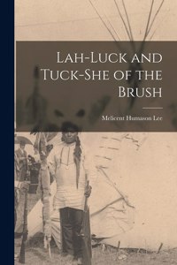 Lah-luck and Tuck-she of the Brush
