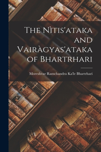 Nìtis'ataka and Vairàgyas'ataka of Bhartrhari