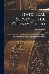 Statistical Survey of the County Dublin