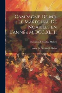Campagne de Mr. le Maréchal de Noailles en l'année M.DCC.XL.III