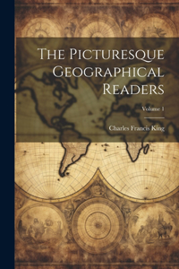 Picturesque Geographical Readers; Volume 1