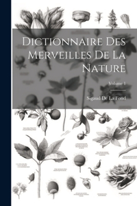 Dictionnaire Des Merveilles De La Nature; Volume 1