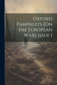 Oxford Pamphlets [On the European War], Issue 1