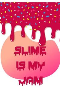 Slime Is My Jam
