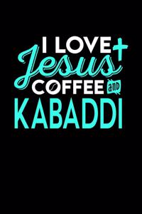 I Love Jesus Coffee and Kabaddi