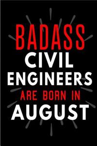 Badass Civil Engineers Are Born In August