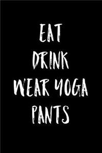 Eat Drink Wear Yoga Pants