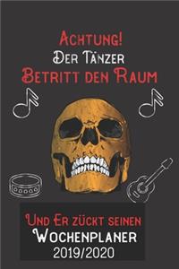 Achtung Der Tänzer Betritt den Raum und er zückt seinen Wochenplaner 2019/2020