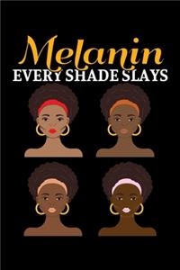 Melanin Every Shade Slays