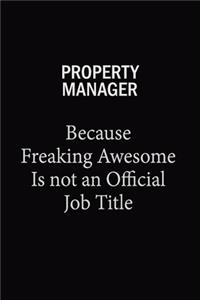 Property Manager Because Freaking Awesome Is Not An Official Job Title