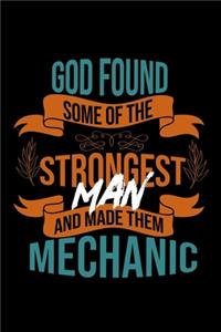 God found some of the strongest and made them mechanic